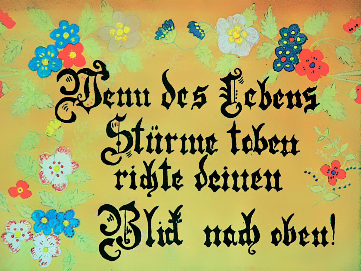 «Wenn des Lebens Stürme toben richte deinen Blick nach oben»